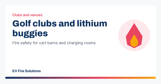 Golf Clubs and Lithium Buggies: Fire Safety for Cart Barns and Charging Rooms