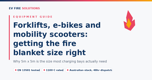 Forklifts, E-Bikes and Mobility Scooters: Getting the Fire Blanket Size Right