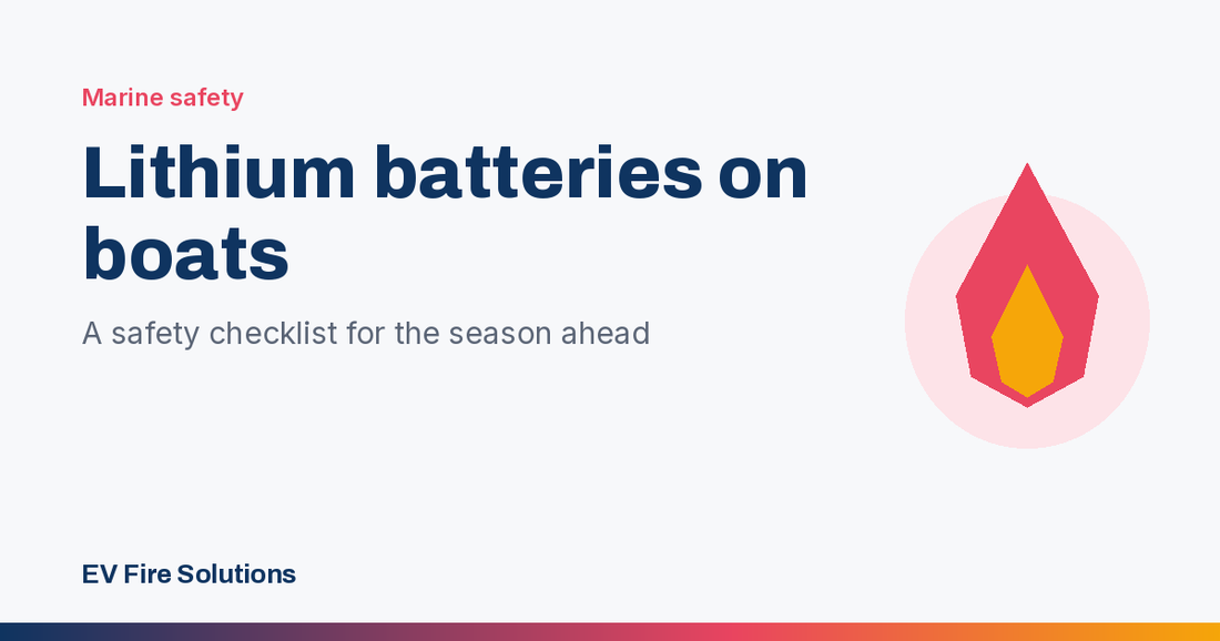 Lithium Batteries on Boats: A Safety Checklist for the Season Ahead